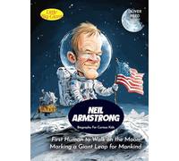 Neil Armstrong Biography For Curious Kids: First Human to Walk on the Moon Marking a Giant Leap for Mankind