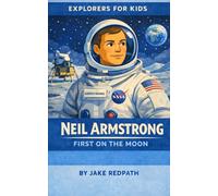 Neil Armstrong First on the Moon: Explorers for Kids