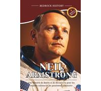 Neil Armstrong: Une histoire de destin et de découverte pour les enfants curieux et les passionnés d'histoire