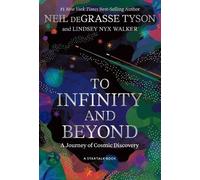 Neil deGrasse Tyson Lindsey Nyx Walker To Infinity and Beyond (Relié)
