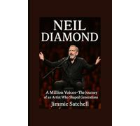 NEIL DIAMOND: A Million Voices-The Journey of an Artist Who Shaped Generations