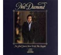 Neil Diamond - I'm Glad You're Here With Me Tonight