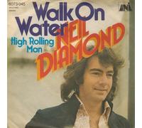 NEIL DIAMOND - Walk on Water/High Rolling Man(7" Vinyl Single)(1972)(UNI Records 6073 045)