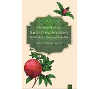 Neil Douglas-Kl Das kleine Buch der Sufi-Geschichten: Alte Weisheit - Na (Poche)