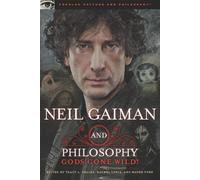 Neil Gaiman and Philosophy: Gods Gone Wild!