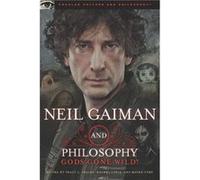 Neil Gaiman and Philosophy Gods Gone Wild by Edited by Tracy L Bealer & Edited by Rachel Luria & Edited by Wayne Yuen Edited by Tracy L Bealer Edited by Rachel Luria Edited by Wayne Yuen (Auteur)