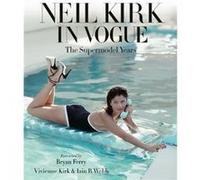 Neil Kirk in Vogue The Supermodel Years - Vivienne Kirk - ACC Art Books IPSUK - Livre en Anglais Vivienne KirkVivienne Kirk (Auteur)