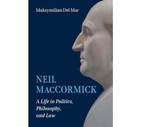 Neil MacCormick: A Life in Politics, Philosophy, and Law