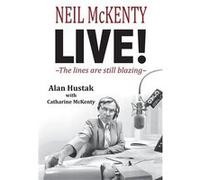 Neil McKenty Live The lines are still blazing - Light Messages Publishing LLC - Light Messages Publishing LLC - Livre en Anglais Light Messages Publishing LLCLight Messages Publishing LLC (Auteur)