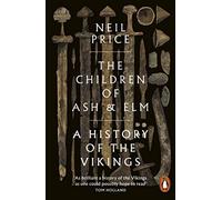 Neil Price - Children of Ash and Elm A History of the Vikings - Pape - G245z