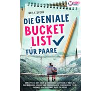 Neil Stevens Die geniale Bucket List für Paare: Romantische Date Ideen & (Poche)