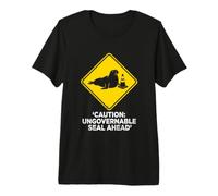 Neil The Seal met en Garde Contre Un Phoque ingouvernable, C'est drôle T-Shirt Haut de Gamme
