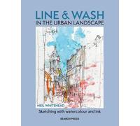 Neil Whitehead Line & Wash in the Urban Landscape (Poche)