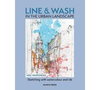 Neil Whitehead Line & Wash in the Urban Landscape (Poche)
