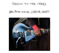 Neil Young and The Chrome Hearts – Talkin to the Trees – Vinyle 12"