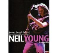 Neil Young Journey Through the Past The Stories Behind the Classic Songs of Neil Young by Nigel Williamson Nigel Williamson (Auteur)