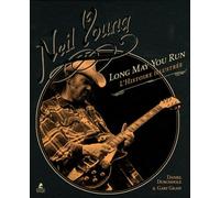 Neil Young - Long May You Run : L'histoire Illustrée