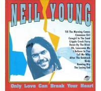 Neil Young - Only Love Can Break Your Heart