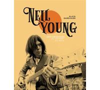 Alain Gardinier – Neil Young : Sept décennies au sommet du rock – Biographie – Broché
