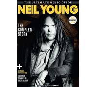 Neil Young Uncut Ultimate Guide: Featuring In-Depth Reviews of Every Album, Classic Interviews and More!