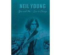 Neil Young - You and Me: Live in Chicago