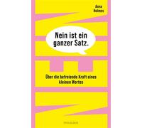 Nein ist ein ganzer Satz Über die befreiende Kraft eines kleinen Wortes - Anna Holmes - Mosaik - ebook (ePub) - Livre