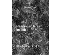 Nein sagen lernen im Job: Klar bleiben im Job