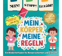 NEIN! STOPP! SAG ES! -Mein Körper, meine Regeln!: Ein Kinderleitfaden für Körpersicherheit und Grenzen