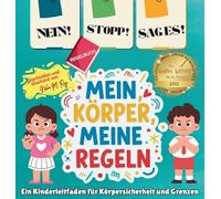 NEIN! STOPP! SAG ES! -Mein Körper, meine Regeln!: Ein Kinderleitfaden für Körpersicherheit und Grenzen (My Body, My Rules - Multilingual) (German Edition)