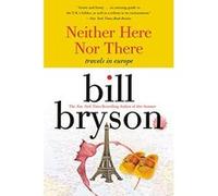 Neither Here Nor There Bill Bryson (Auteur)