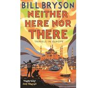 Neither Here, Nor There : Travels in Europe – Penguin Books