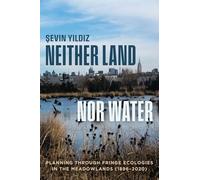 Neither Land nor Water: Planning Through Fringe Ecologies in the Meadowlands (1896-2020)