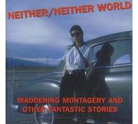 Neither - Maddening Montagery and Other. [Import]