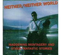 Neither Neither World - Maddening Montagery