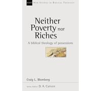 Neither Poverty Nor Riches: Biblical Theology Of Possessions