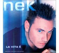 Nek - La Vita E