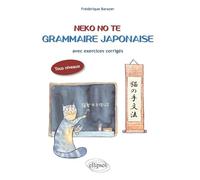 Neko No Te. Grammaire japonaise avec exercices corrigés
