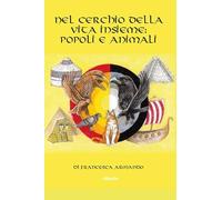 Nel cerchio della vita insieme: popoli e animali