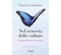 Nel crocevia delle culture. Parole per pensieri che orientano