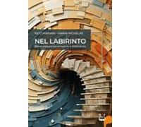 Nel Labirinto. Breve Viaggio Tra Emozioni E Letteratura