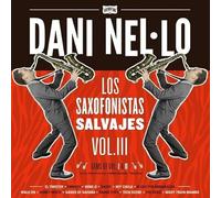Nel·lo, Dani - Los Saxofonistas Salvajes, Vol. III [Import]