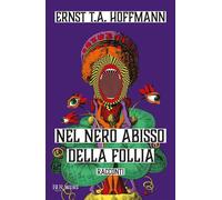 Nel nero abisso della follia - Ernst Theodor Amadeus Hoffmann - BUR - ebook (ePub) - Livre