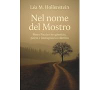 Nel nome del Mostro. Pietro Pacciani tra giustizia, potere e immaginario collettivo
