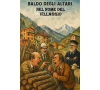 Nel nome del Villaggio: Geometrie variabili di legalità e passione montane