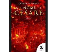 Nel nome di Cesare - Andrea Oliverio - AltreVoci Edizioni srls - ebook (ePub) - Livre
