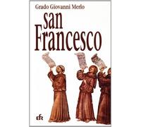 Nel nome di san Francesco. Storia dei frati minori e del francescanesimo sino agli inizi del XVI secolo