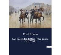 Nel Paese Dei Dollari - (Tre Anni A New York)