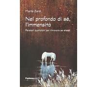 Nel profondo di sé, l'immensità. Pensieri quotidiani per ritrovare se stessi