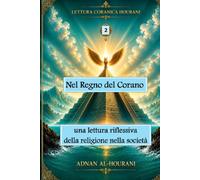 Nel regno del Corano 2: una lettura riflessiva della religione nella società