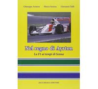 Nel regno di Ayrton. La F1 ai tempi di Senna